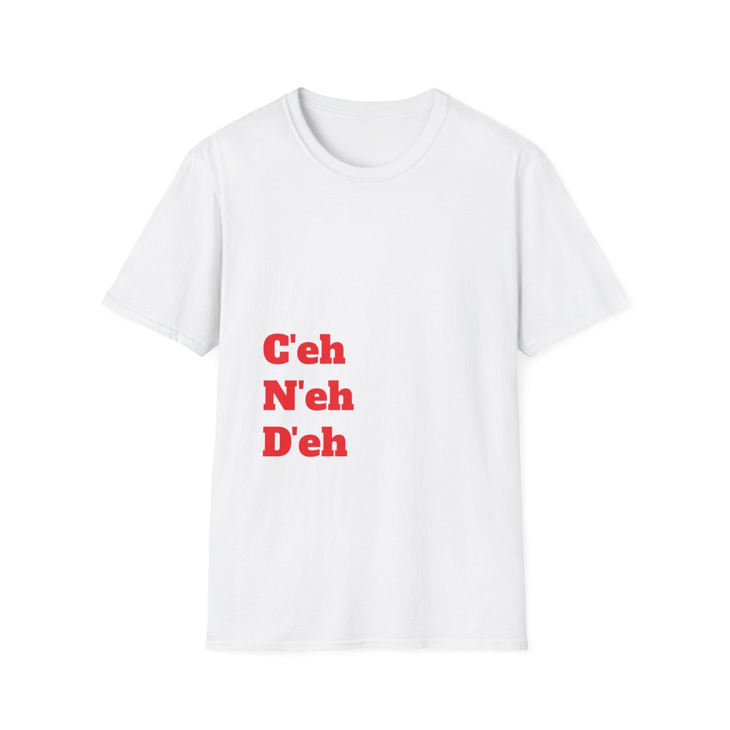 "C'eh, N'eh, D'eh" OG WHITE T-Shirt!